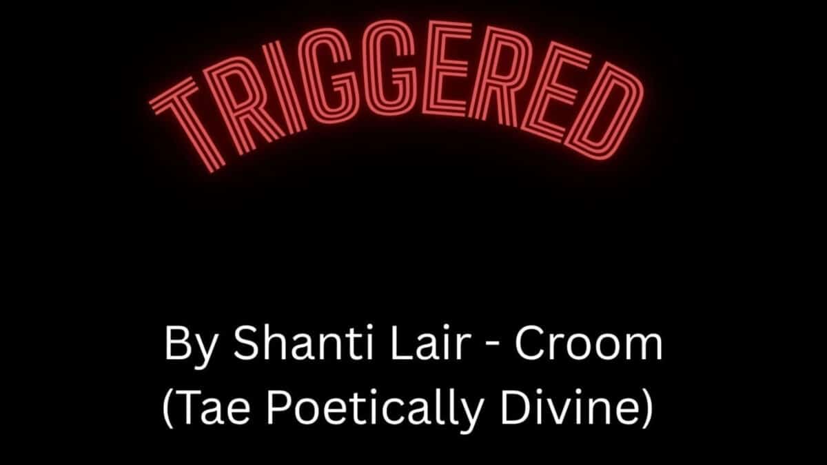 Alameda Post - a black and red graphic that says "Triggered" By Shanti Lair-Croom (Tae Poetically Divine)