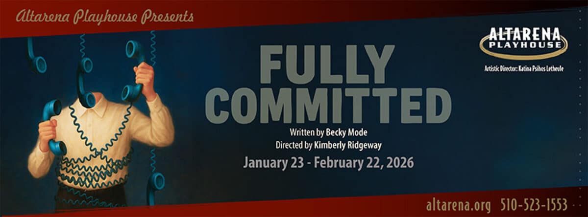 Alameda Post - the poster for Fully Committed at Altarena Playhouse.