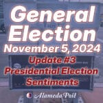 Alameda Post - an image of a ballot drop box with text over it that says "General Election November 5, 2024 Update #3 Presidential Election Sentiments"