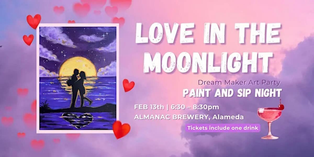 Alameda Post - the poster for Love in the Moonlight Paint and Sip Night